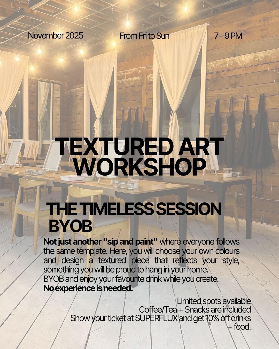 Textured Art Workshop (Fri to Sun) · Evening Sessions BYOB · Corkage Fee Included